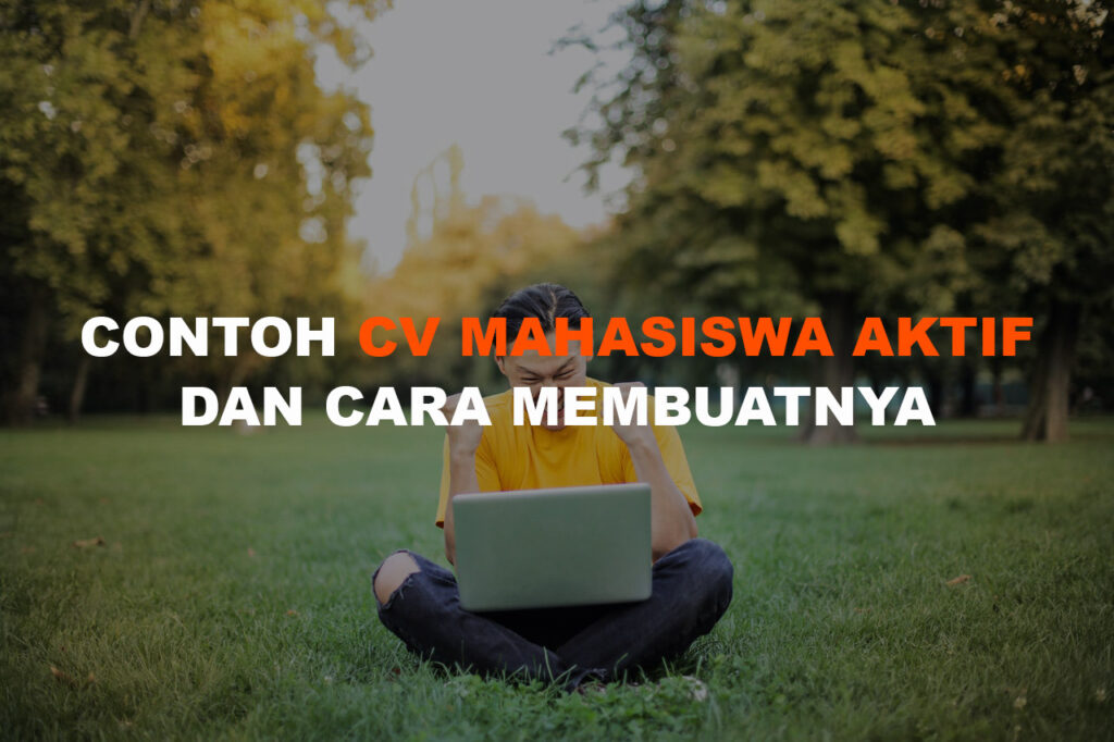 Contoh CV Mahasiswa Aktif Dan Panduan Cara Membuatnya - Blog BikinCV