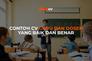 Contoh CV Guru dan Dosen yang Baik dan Benar