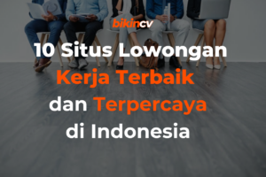 10 Situs lowongan Kerja Terbaik dan Terpercaya di Indonesia