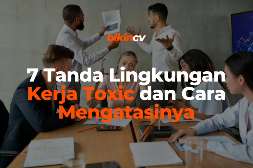 7 Tanda Lingkungan Kerja Toxic Dan Cara Mengatasinya Blog Bikincv 