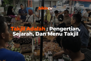 Takjil Adalah Pengertian, Sejarah, Dan Menu Takjil