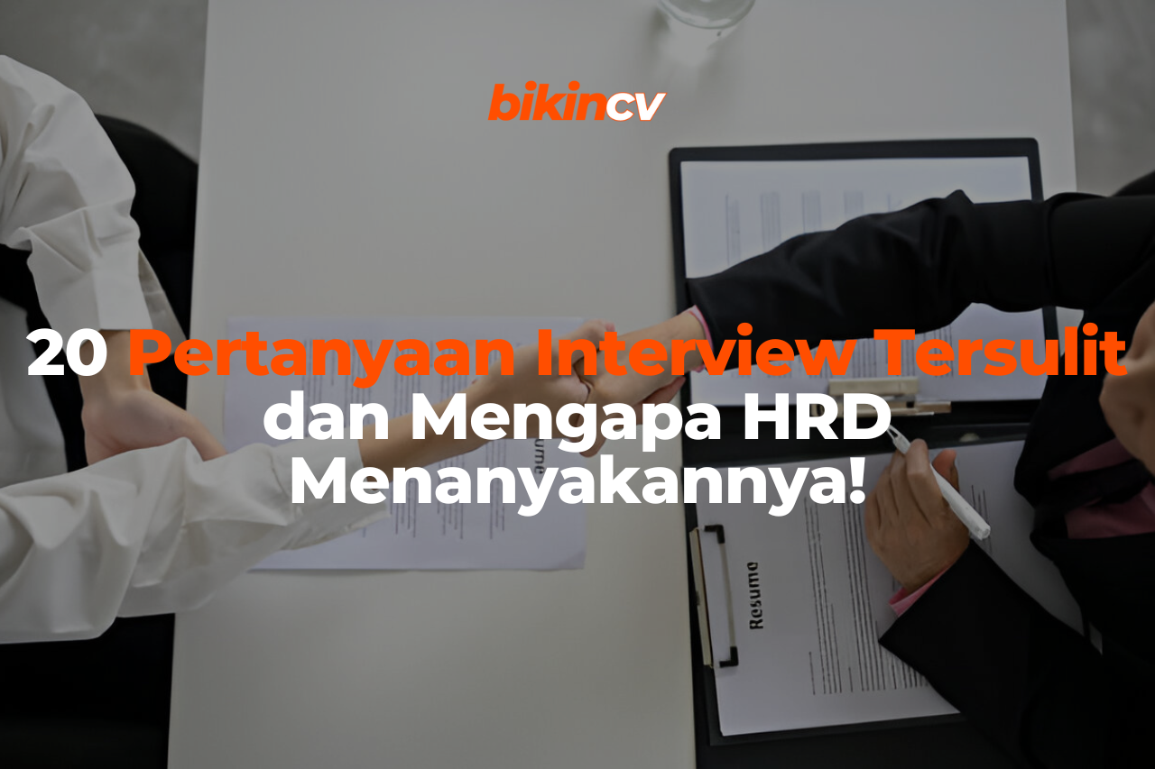 20 Pertanyaan Interview Tersulit dan Mengapa HRD Menanyakannya!