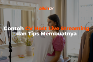 Contoh CV Host Live Streaming dan Tips Membuatnya