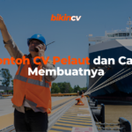 Contoh CV Pelaut dan Cara Membuatnya