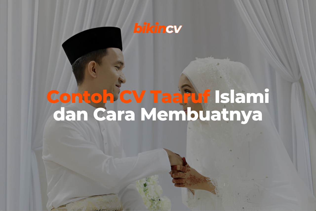 Contoh CV Taaruf Islami dan Cara Membuatnya