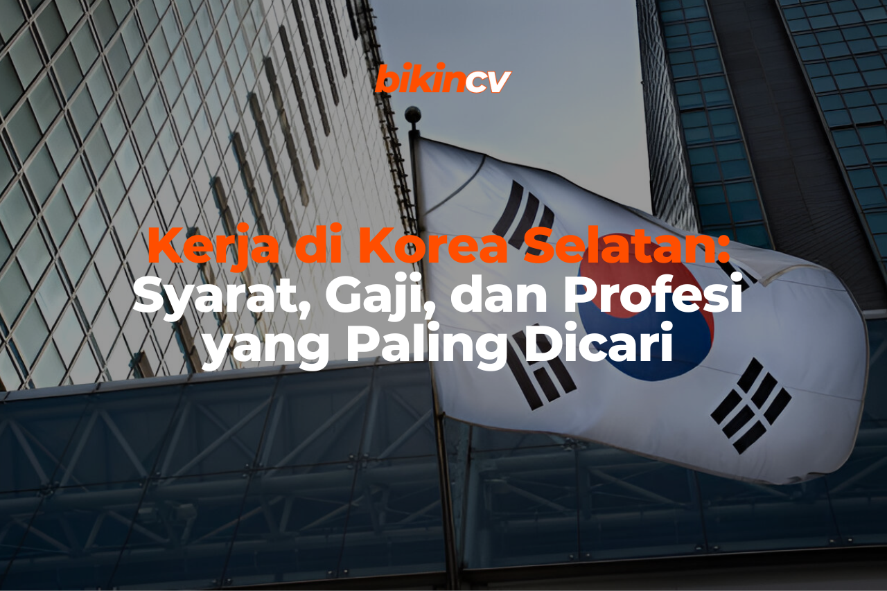 Kerja di Korea Selatan: Syarat, Gaji, dan Profesi yang Paling Dicari