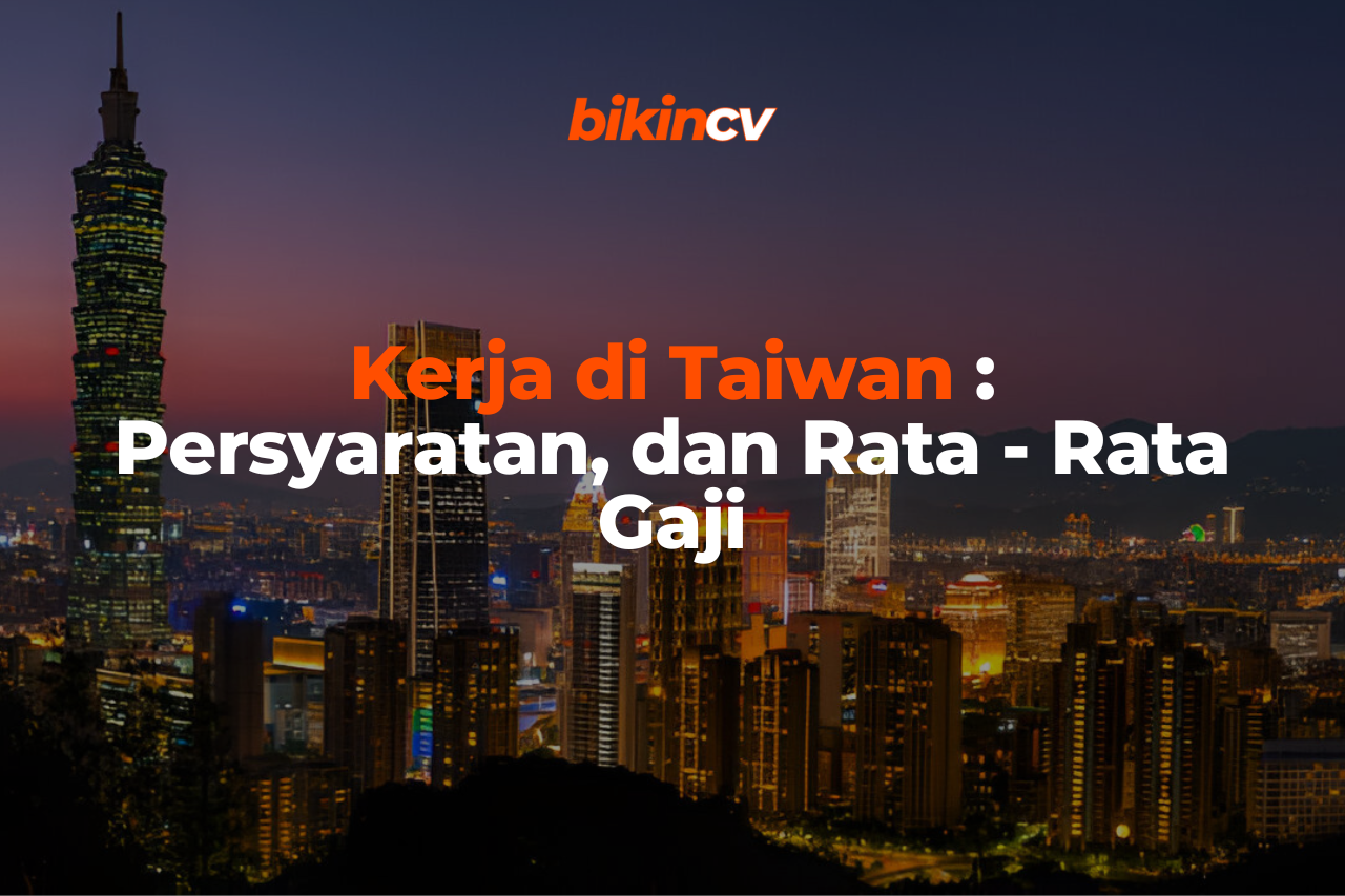 Kerja di Taiwan : Persyaratan, dan Rata – Rata Gaji