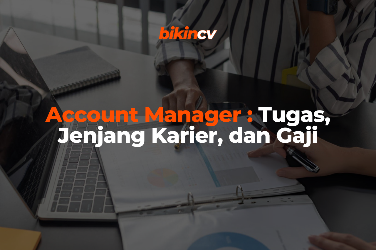 Account Manager Tugas, Jenjang Karier, dan Gaji