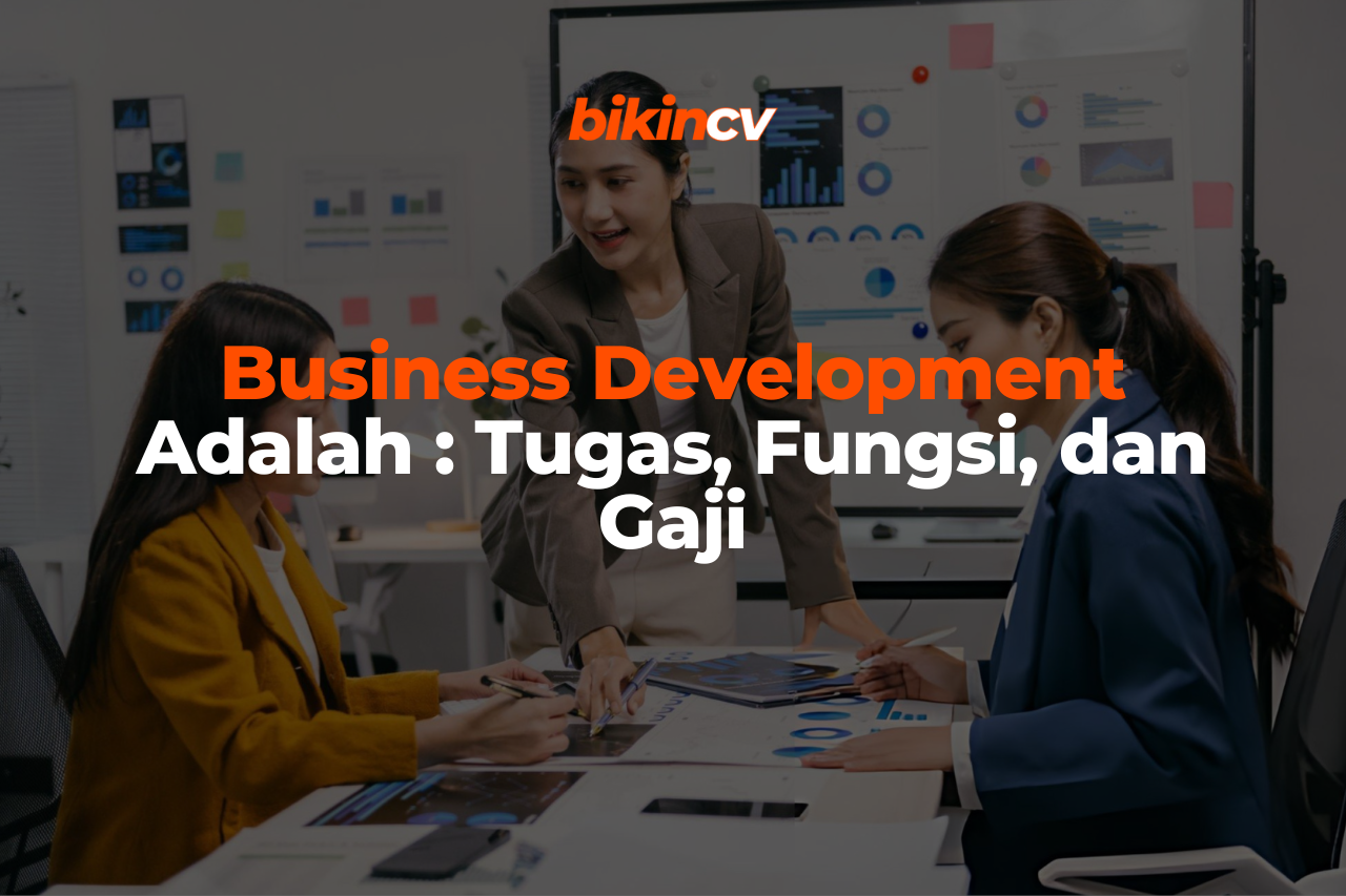 Business Development Adalah : Tugas, Fungsi, dan Gaji