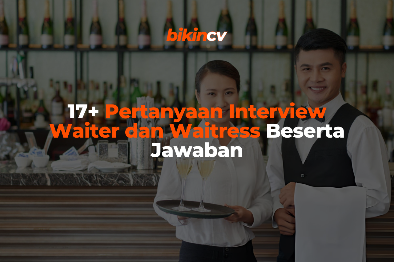 17+ Pertanyaan Interview Waiter dan Waitress Beserta Jawaban