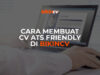 Bagaimana Cara Membuat CV ATS Friendly di BikinCV?