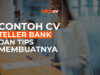 Contoh CV Teller Bank dan Tips Membuatnya