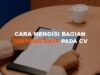 Cara Mengisi Bagian "Tentang Saya" Pada CV